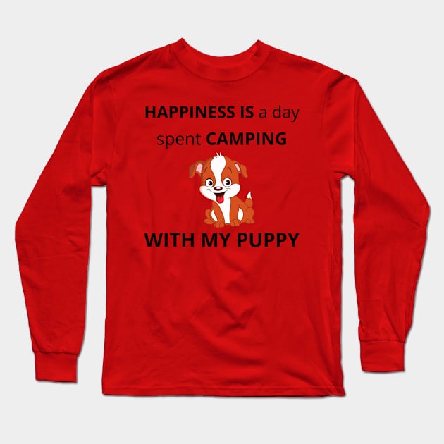 Happiness is a day spent camping with my Puppy Long Sleeve T-Shirt by TheMugzzShop